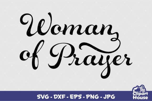 Woman of Prayer: A Versatile Design for Faith-Based Crafting and Ministry